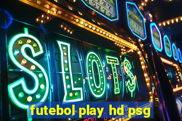 futebol play hd psg